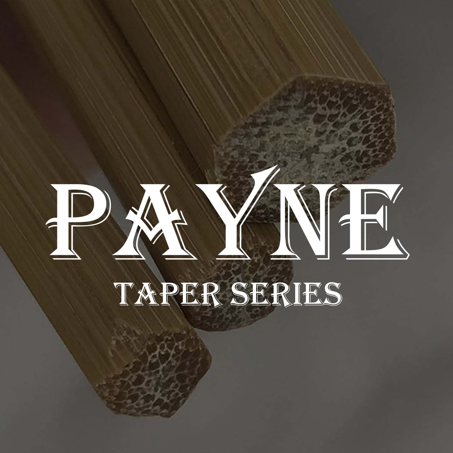 Payne Taper Series - Ferruled Bamboo Blanks